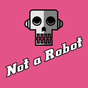 Not a Robot - AS Colour Womens Maple Tee Design